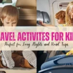 10 Entertaining Travel Activities for Kids During Long Journeys