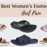 Best 10 Women’s Footwear for Heel Pain with Arch Support